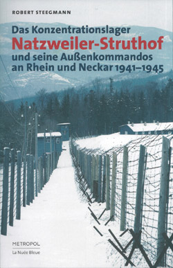 Das Konzentrationslager Natzweiler-Struthof und seine Außenkommandos an Rhein und Neckar 1941 – 1945. Das Konzentrationslager Natzweiler-Struthof und seine Außenkommandos an Rhein und Neckar 1941 – 1945.