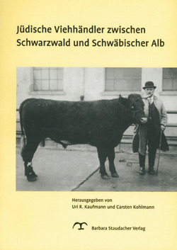 Jüdische Viehhändler zwischen Schwarzwald und Schwäbischer Alb Jüdische Viehhändler zwischen Schwarzwald und Schwäbischer Alb