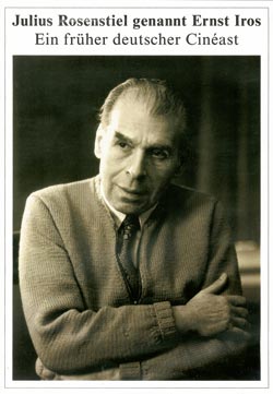 Julius Rosen genannt Ernst Iros. Ein früher deutscher Cinéast. Julius Rosen genannt Ernst Iros. Ein früher deutscher Cinéast.